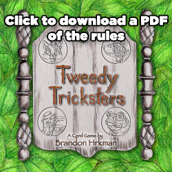 Click to download a PDF of the rules for Tweedy Tricksters